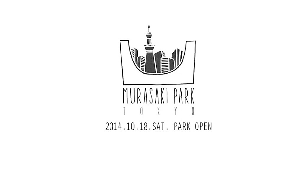 MURASAKI PARK TOKYO OPEN!!