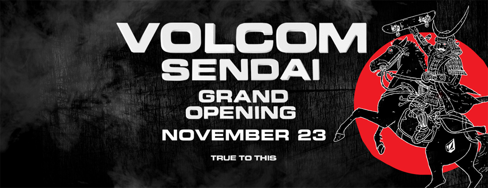 VOLCOM STORE仙台店オープン