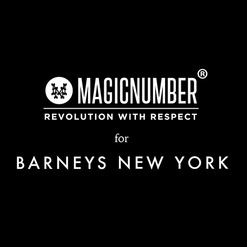 MAGIC NUMBER for BARNEYS NEW YORK     　　　スペシャルコラボアイテムをローンチ